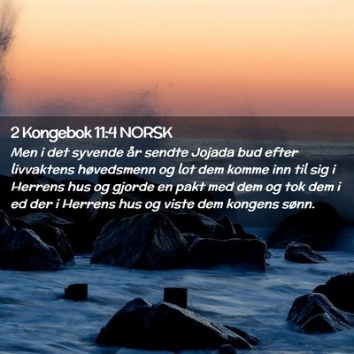 Picture 02 - 2 Kongebok 11:4 NORSK - Men i det syvende år sendte Jojada bud efter - Bible Verse Picture