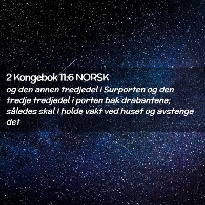 Picture 02 - 2 Kongebok 11:6 NORSK - og den annen tredjedel i Surporten og den tredje - Bible Verse Picture
