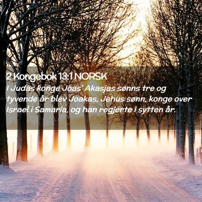 Picture 02 - 2 Kongebok 13:1 NORSK - I Judas konge Joas' Akasjas sønns tre og tyvende - Bible Verse Picture