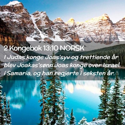 Picture 02 - 2 Kongebok 13:10 NORSK - I Judas konge Joas'syv og trettiende år blev - Bible Verse Picture