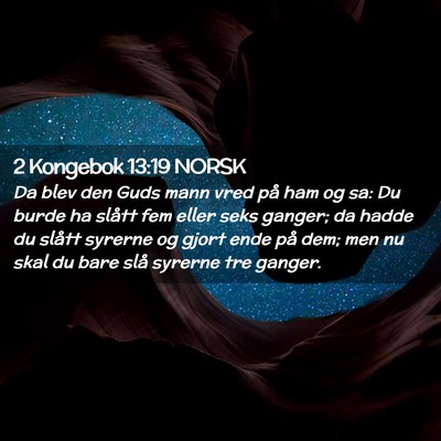 Picture 02 - 2 Kongebok 13:19 NORSK - Da blev den Guds mann vred på ham og sa: Du - Bible Verse Picture