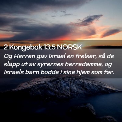 Picture 02 - 2 Kongebok 13:5 NORSK - Og Herren gav Israel en frelser, så de slapp ut - Bible Verse Picture