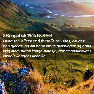 Picture 02 - 2 Kongebok 14:15 NORSK - Hvad som ellers er å fortelle om Joas, om det - Bible Verse Picture