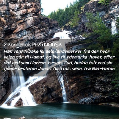 Picture 02 - 2 Kongebok 14:25 NORSK - Han vant tilbake Israels landemerker fra der hvor - Bible Verse Picture