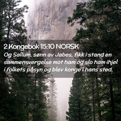 Picture 02 - 2 Kongebok 15:10 NORSK - Og Sallum, sønn av Jabes, fikk i stand en - Bible Verse Picture
