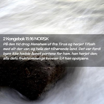 Picture 02 - 2 Kongebok 15:16 NORSK - På den tid drog Menahem ut fra Tirsa og herjet - Bible Verse Picture