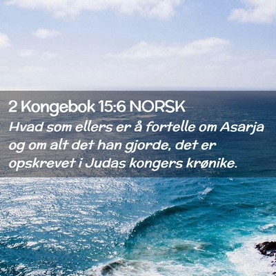 Picture 02 - 2 Kongebok 15:6 NORSK - Hvad som ellers er å fortelle om Asarja og om - Bible Verse Picture