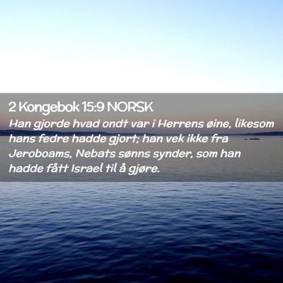 Picture 02 - 2 Kongebok 15:9 NORSK - Han gjorde hvad ondt var i Herrens øine, likesom - Bible Verse Picture