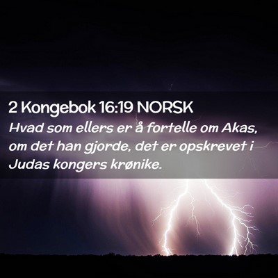 Picture 02 - 2 Kongebok 16:19 NORSK - Hvad som ellers er å fortelle om Akas, om det - Bible Verse Picture