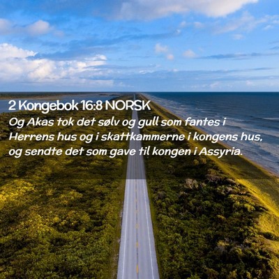 Picture 02 - 2 Kongebok 16:8 NORSK - Og Akas tok det sølv og gull som fantes i - Bible Verse Picture