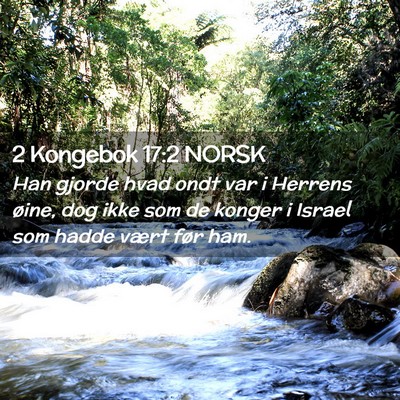 Picture 02 - 2 Kongebok 17:2 NORSK - Han gjorde hvad ondt var i Herrens øine, dog - Bible Verse Picture