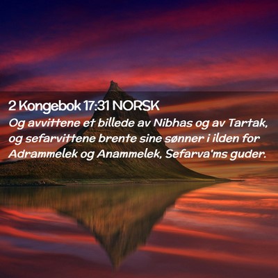 Picture 02 - 2 Kongebok 17:31 NORSK - Og avvittene et billede av Nibhas og av Tartak, - Bible Verse Picture