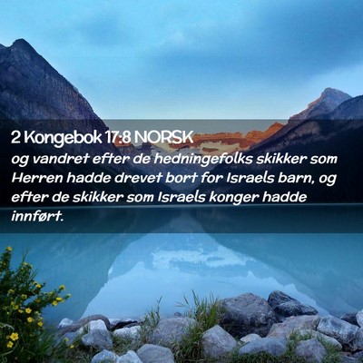 Picture 02 - 2 Kongebok 17:8 NORSK - og vandret efter de hedningefolks skikker som - Bible Verse Picture