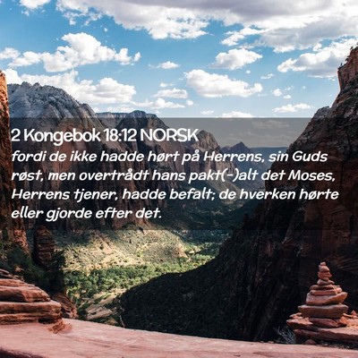 Picture 02 - 2 Kongebok 18:12 NORSK - fordi de ikke hadde hørt på Herrens, sin Guds - Bible Verse Picture