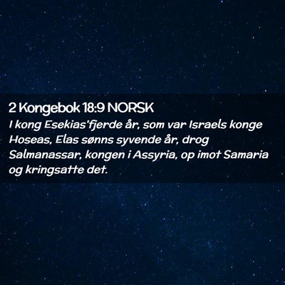 Picture 02 - 2 Kongebok 18:9 NORSK - I kong Esekias'fjerde år, som var Israels konge - Bible Verse Picture