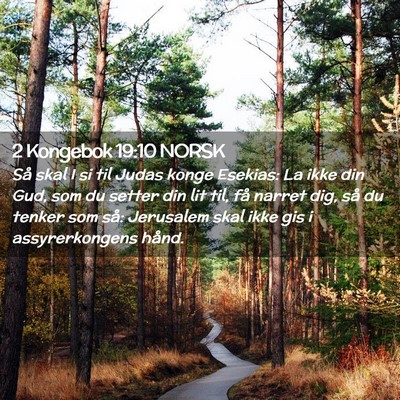 Picture 02 - 2 Kongebok 19:10 NORSK - Så skal I si til Judas konge Esekias: La ikke - Bible Verse Picture