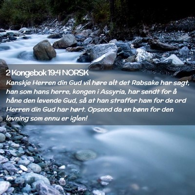 Picture 02 - 2 Kongebok 19:4 NORSK - Kanskje Herren din Gud vil høre alt det Rabsake - Bible Verse Picture