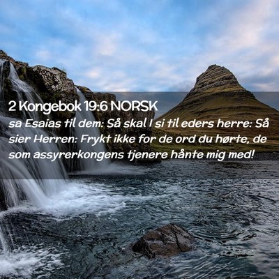 Picture 02 - 2 Kongebok 19:6 NORSK - sa Esaias til dem: Så skal I si til eders herre: - Bible Verse Picture