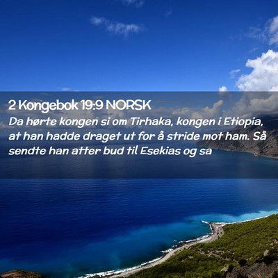 Picture 02 - 2 Kongebok 19:9 NORSK - Da hørte kongen si om Tirhaka, kongen i Etiopia, - Bible Verse Picture