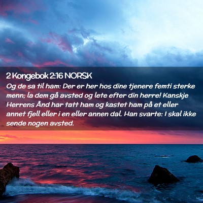 Picture 02 - 2 Kongebok 2:16 NORSK - Og de sa til ham: Der er her hos dine tjenere - Bible Verse Picture