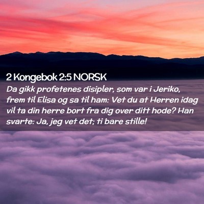 Picture 02 - 2 Kongebok 2:5 NORSK - Da gikk profetenes disipler, som var i Jeriko, - Bible Verse Picture
