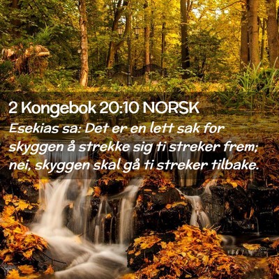 Picture 02 - 2 Kongebok 20:10 NORSK - Esekias sa: Det er en lett sak for skyggen å - Bible Verse Picture