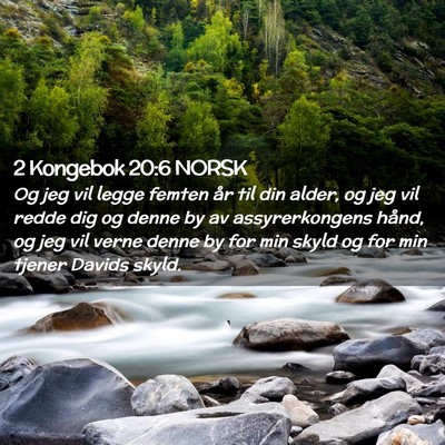 Picture 02 - 2 Kongebok 20:6 NORSK - Og jeg vil legge femten år til din alder, og jeg - Bible Verse Picture
