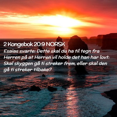 Picture 02 - 2 Kongebok 20:9 NORSK - Esaias svarte: Dette skal du ha til tegn fra - Bible Verse Picture