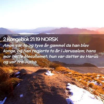 Picture 02 - 2 Kongebok 21:19 NORSK - Amon var to og tyve år gammel da han blev konge, - Bible Verse Picture