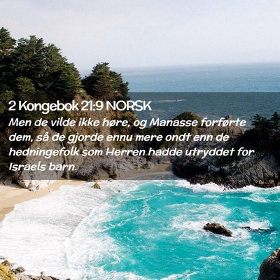 Picture 02 - 2 Kongebok 21:9 NORSK - Men de vilde ikke høre, og Manasse forførte - Bible Verse Picture