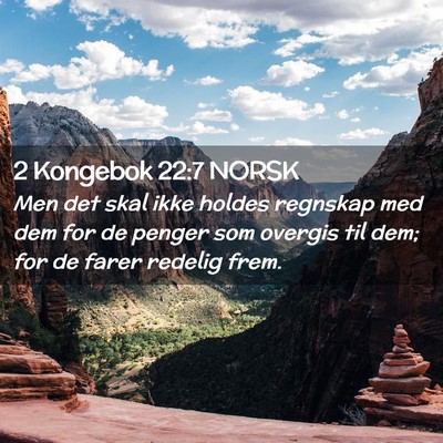 Picture 02 - 2 Kongebok 22:7 NORSK - Men det skal ikke holdes regnskap med dem for de - Bible Verse Picture