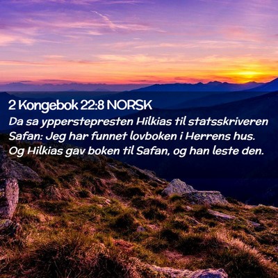 Picture 02 - 2 Kongebok 22:8 NORSK - Da sa ypperstepresten Hilkias til statsskriveren - Bible Verse Picture