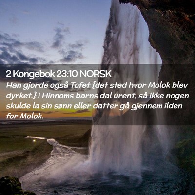 Picture 02 - 2 Kongebok 23:10 NORSK - Han gjorde også Tofet {det sted hvor Molok blev - Bible Verse Picture