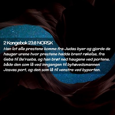 Picture 02 - 2 Kongebok 23:8 NORSK - Han lot alle prestene komme fra Judas byer og - Bible Verse Picture