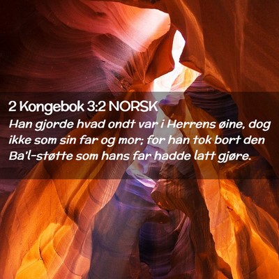 Picture 02 - 2 Kongebok 3:2 NORSK - Han gjorde hvad ondt var i Herrens øine, dog - Bible Verse Picture