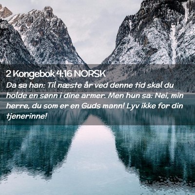 Picture 02 - 2 Kongebok 4:16 NORSK - Da sa han: Til næste år ved denne tid skal du - Bible Verse Picture
