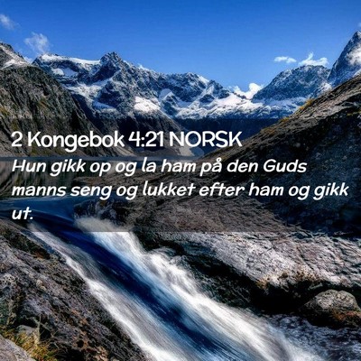 Picture 02 - 2 Kongebok 4:21 NORSK - Hun gikk op og la ham på den Guds manns seng og - Bible Verse Picture