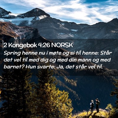 Picture 02 - 2 Kongebok 4:26 NORSK - Spring henne nu i møte og si til henne: Står - Bible Verse Picture