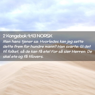 Picture 02 - 2 Kongebok 4:43 NORSK - Men hans tjener sa: Hvorledes kan jeg sette dette - Bible Verse Picture