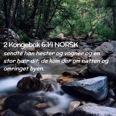 Picture 02 - 2 Kongebok 6:14 NORSK - sendte han hester og vogner og en stor hær dit; - Bible Verse Picture