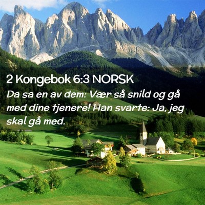 Picture 02 - 2 Kongebok 6:3 NORSK - Da sa en av dem: Vær så snild og gå med dine - Bible Verse Picture