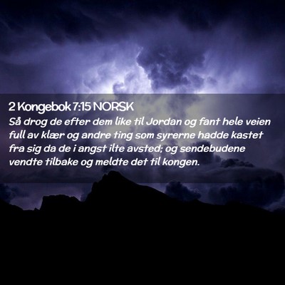 Picture 02 - 2 Kongebok 7:15 NORSK - Så drog de efter dem like til Jordan og fant - Bible Verse Picture