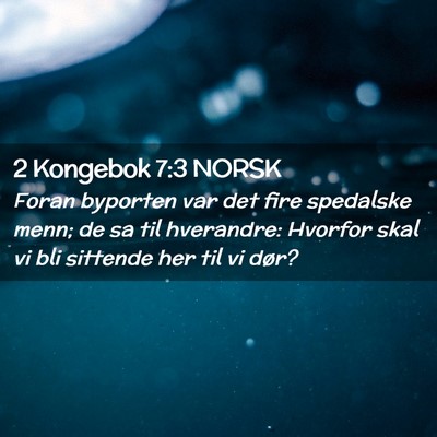 Picture 02 - 2 Kongebok 7:3 NORSK - Foran byporten var det fire spedalske menn; de sa - Bible Verse Picture