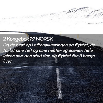 Picture 02 - 2 Kongebok 7:7 NORSK - Og de brøt op i aftenskumringen og flyktet; de - Bible Verse Picture