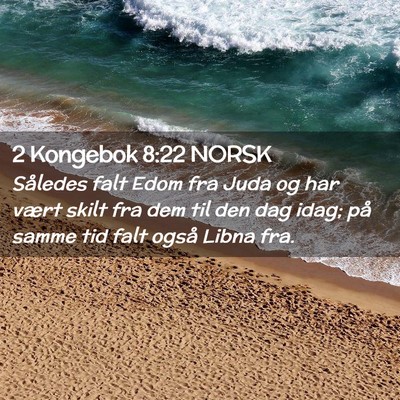 Picture 02 - 2 Kongebok 8:22 NORSK - Således falt Edom fra Juda og har vært skilt - Bible Verse Picture