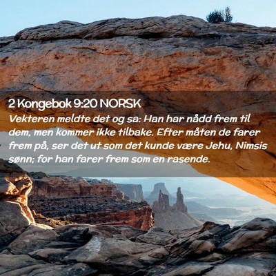 Picture 02 - 2 Kongebok 9:20 NORSK - Vekteren meldte det og sa: Han har nådd frem til - Bible Verse Picture