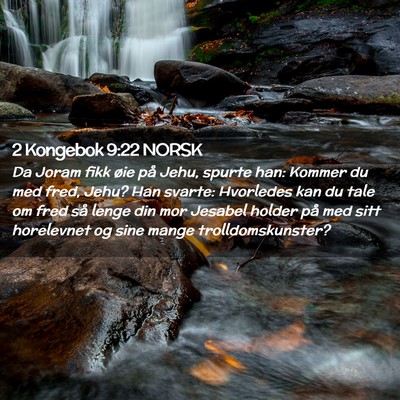 Picture 02 - 2 Kongebok 9:22 NORSK - Da Joram fikk øie på Jehu, spurte han: Kommer - Bible Verse Picture