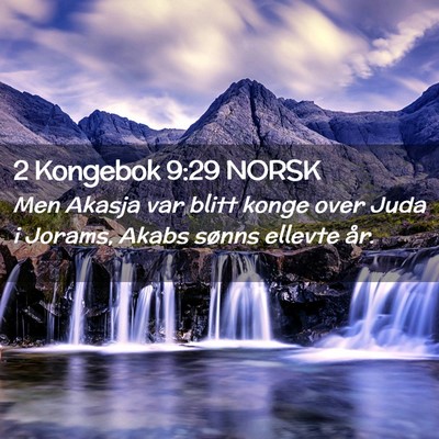Picture 02 - 2 Kongebok 9:29 NORSK - Men Akasja var blitt konge over Juda i Jorams, - Bible Verse Picture
