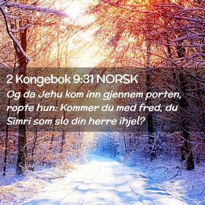 Picture 02 - 2 Kongebok 9:31 NORSK - Og da Jehu kom inn gjennem porten, ropte hun: - Bible Verse Picture