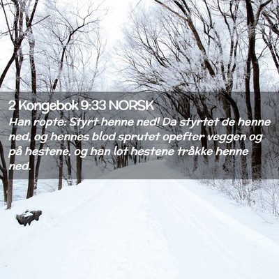 Picture 02 - 2 Kongebok 9:33 NORSK - Han ropte: Styrt henne ned! Da styrtet de henne - Bible Verse Picture